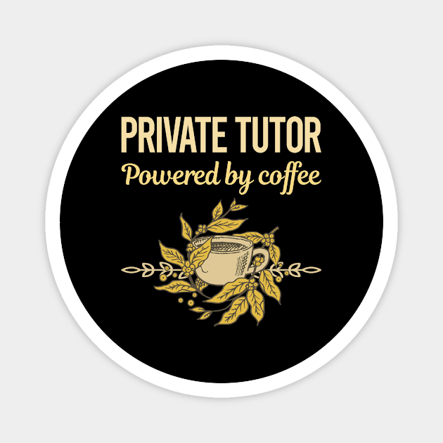 Powered By Coffee Private Tutor Magnet by lainetexterbxe49